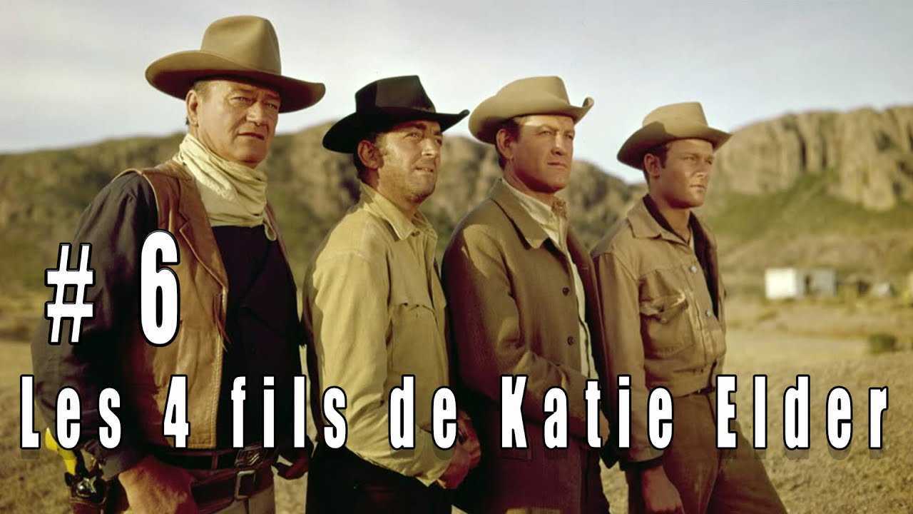 UN JOUR, UN FILM - LES 4 FILS DE KATIE ELDER #6 - YouTube
