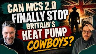 Can MCS 2.0 Finally Stop Britain’s Heat Pump Cowboys?