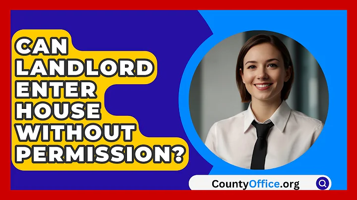 Can Landlord Enter House Without Permission? - CountyOffice.org