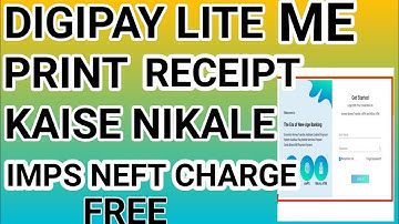 Digipay lite me receipt print kaise kare||Digipay lite me receipt print kaise kare|| IMPS NEFT FREE