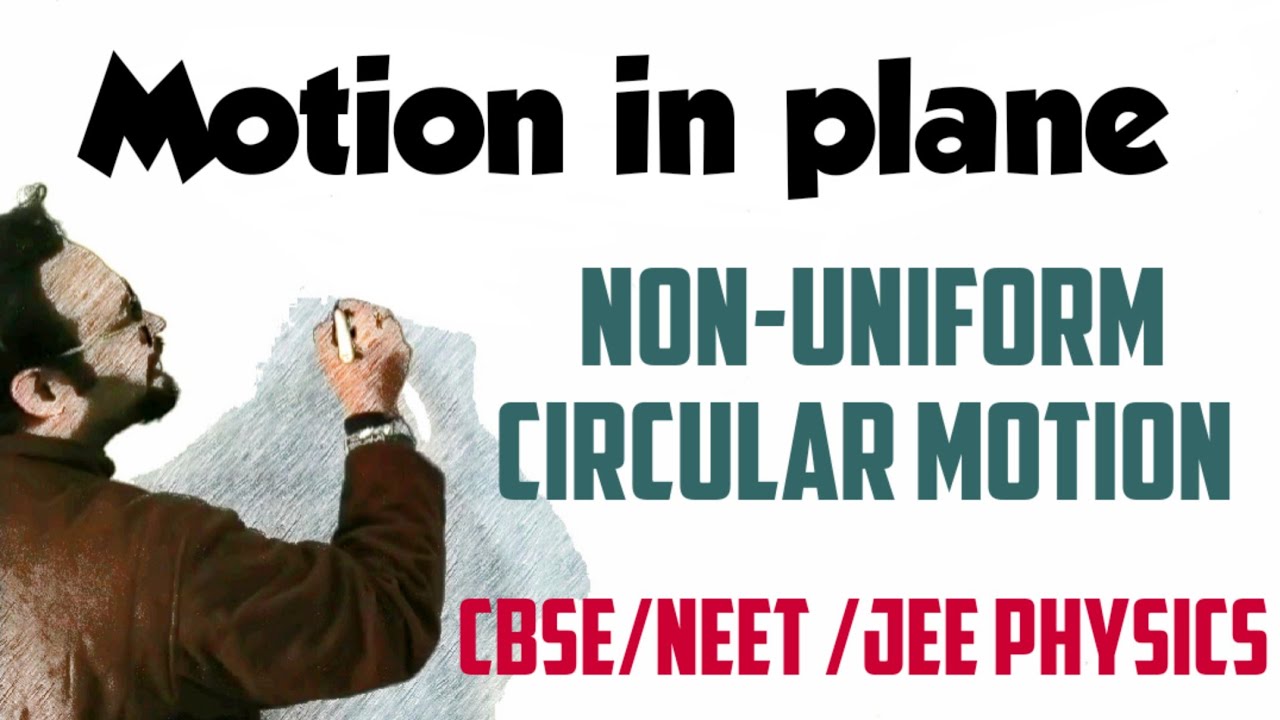 Non uniform circular motion || Motion in plane || class 11th physics ...