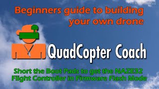 47-Short the Boot Pads on NAZE32 Flight Controller
