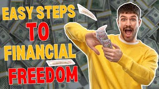 6 Easy Steps to Financial Freedom: Transform Your Finances Today!