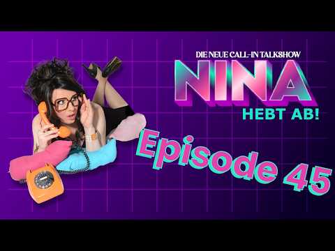 Nina hebt ab! - Die Call-In Show von Nina Queer | Episode 45