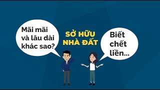 Sở hữu nhà đất “lâu dài” và “vĩnh viễn” ở Việt Nam