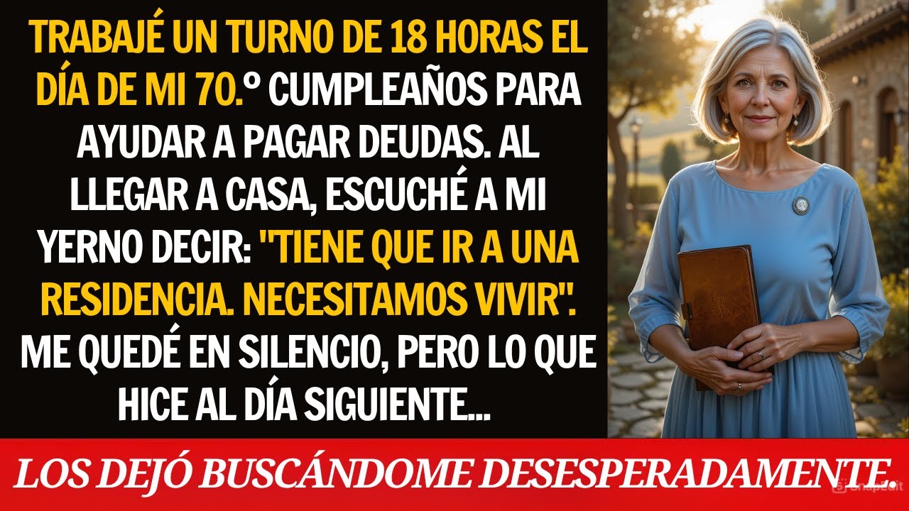 Trabajé 18 horas en mi cumpleaños número 70 y mi yerno dijo: 