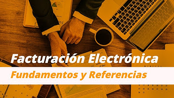 Factura Electrónica El Salvador | Fundamentos y Referencias Iniciales