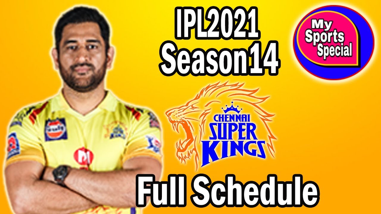 IPL2021 Season14 Team CSK Full Schedule (Date, Time, Place & Opposition) || My Sports Special ||