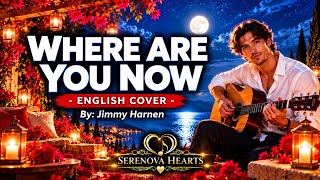 Where Are You Now | English Cover ( Lyrics Video ) Serenova Hearts 