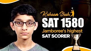 SAT 1580 - Kahaan Shah - Jamboree's highest SAT score