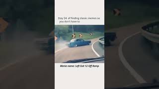 Clic Meme Left Exit 12 Off Ramp