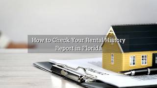 How to Check Your Rental History Report in Florida