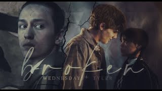 Broken | Wednesday & Tyler [ +Xavier ]