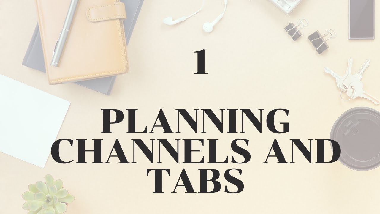 Microsoft Teams for Remote Learning Ep 1: Planning Channels and Tabs ...