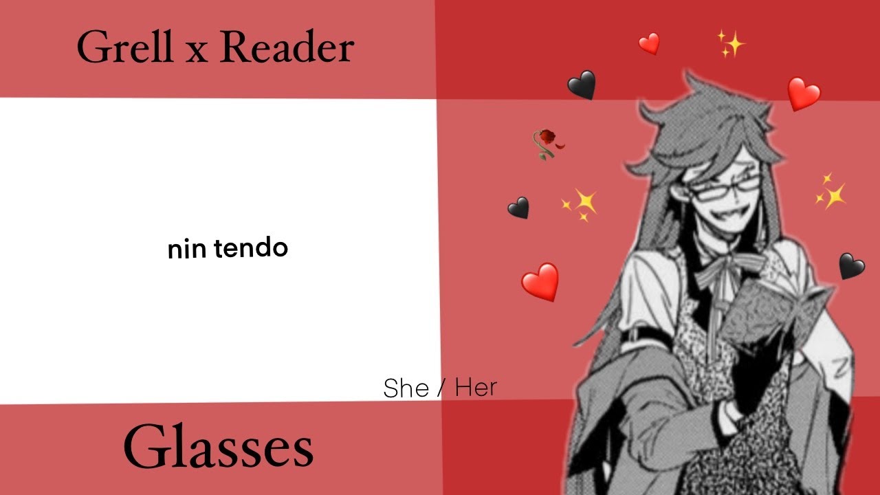 Glasses | Grell Sutcliffe x Listener / Reader