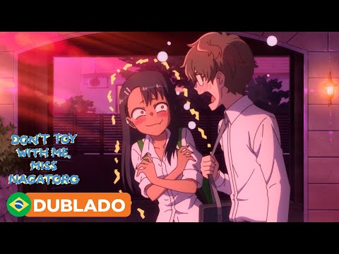 Confira a performance da dubladora Mariana Dondi como Nagatoro em DON'T TOY  WITH ME, MISS NAGATORO! in 2023