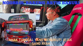 Download Lagu NGOBROL BARENG ARTIS BASURI TUAN MUDA STYLE B18  : ANAK TUNGGAL YANG MENGIKUTI JEJAK SANG AYAH MP3