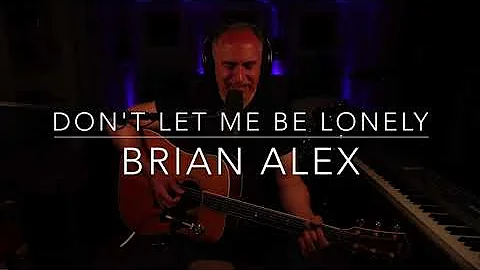 Brian Alex Cover of Don't Let Me Be Lonely Tonight...