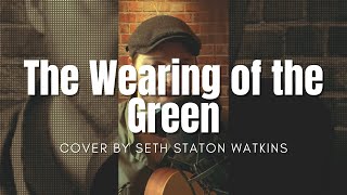 Wearing of the Green (Cover) by Seth Staton Watkins