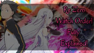 Re Zero Watch Order ----- Fully Explained!
