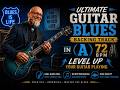 Ultimate Guitar Blues Backing Track in A – Level Up Your Guitar PLaying (No Rhythm Guitar) 72bpm