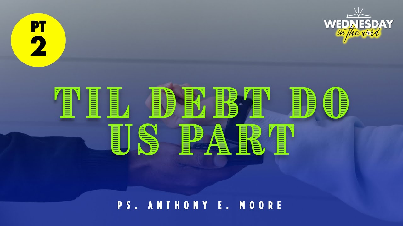 10.5.22 - CAROLINA LIVE - Ps. Anthony E. Moore - Til Debt Do Us Part