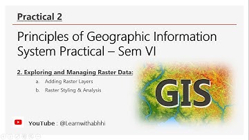 Practical - 2 (a, b) | Exploring & Managing Raster Data | GIS Practical | SEM 6 | @Learnwithabhhi