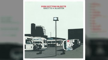 Push Button Objects - Ghetto Blaster (2003)