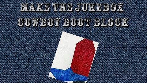 Coyboy Boot Quilt Block by Jukebox Quilts