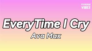 Ava Max - EveryTime I Cry (Lyrics)🎵