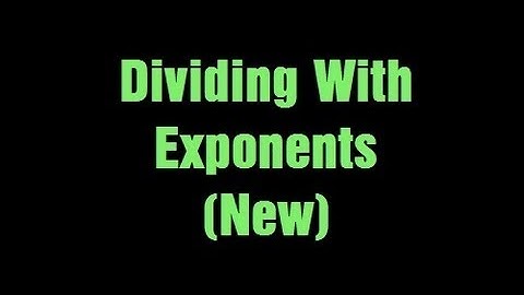 Dividing With Exponents New
