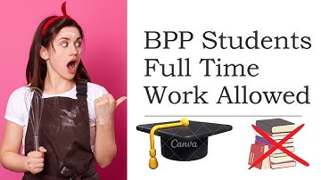 BPP Students Full Time Work Allowed || Non Term Time || BPP Holidays