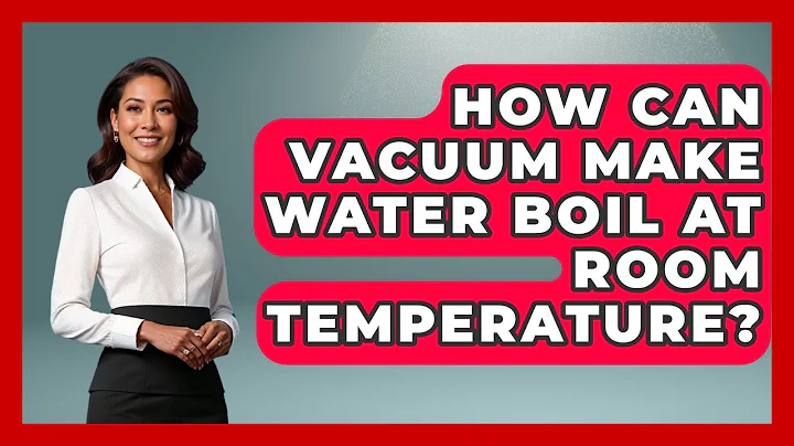 How Can Vacuum Make Water Boil At Room Temperature? - Thermodynamics For Everyone