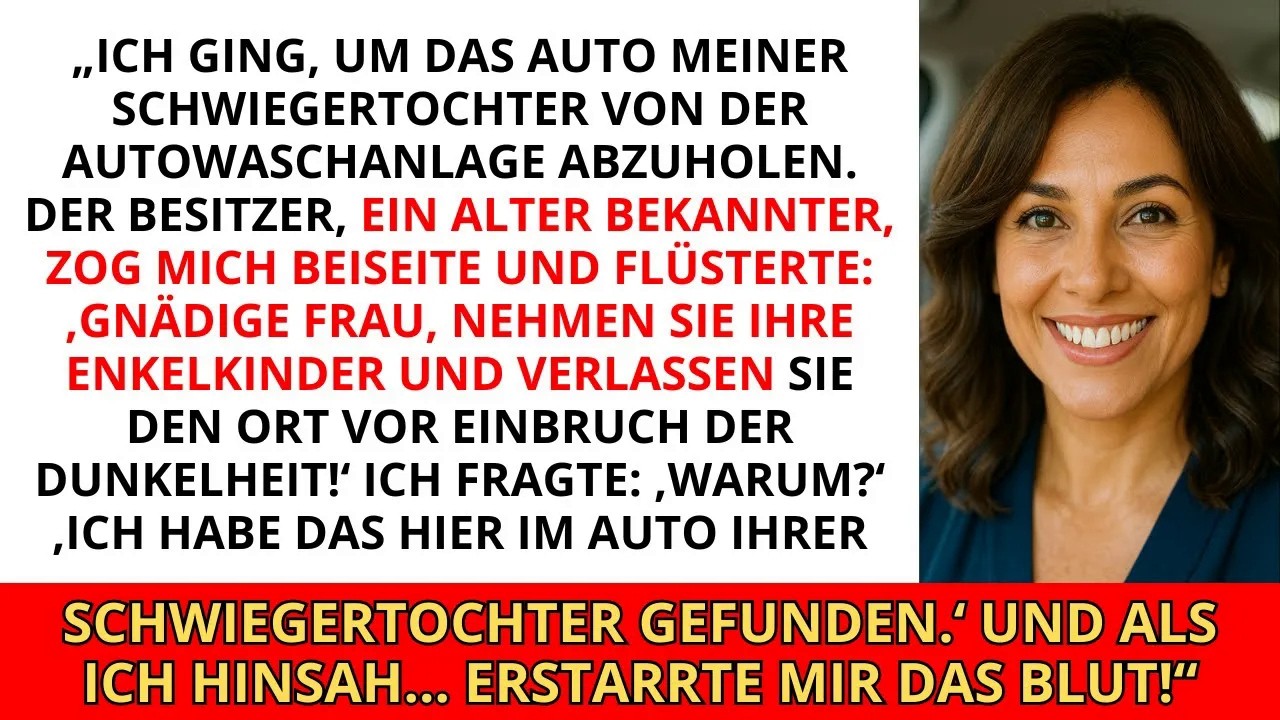 „Ich ging, um das Auto meiner Schwiegertochter von der Autowaschanlage abzuholen  Der Besitzer