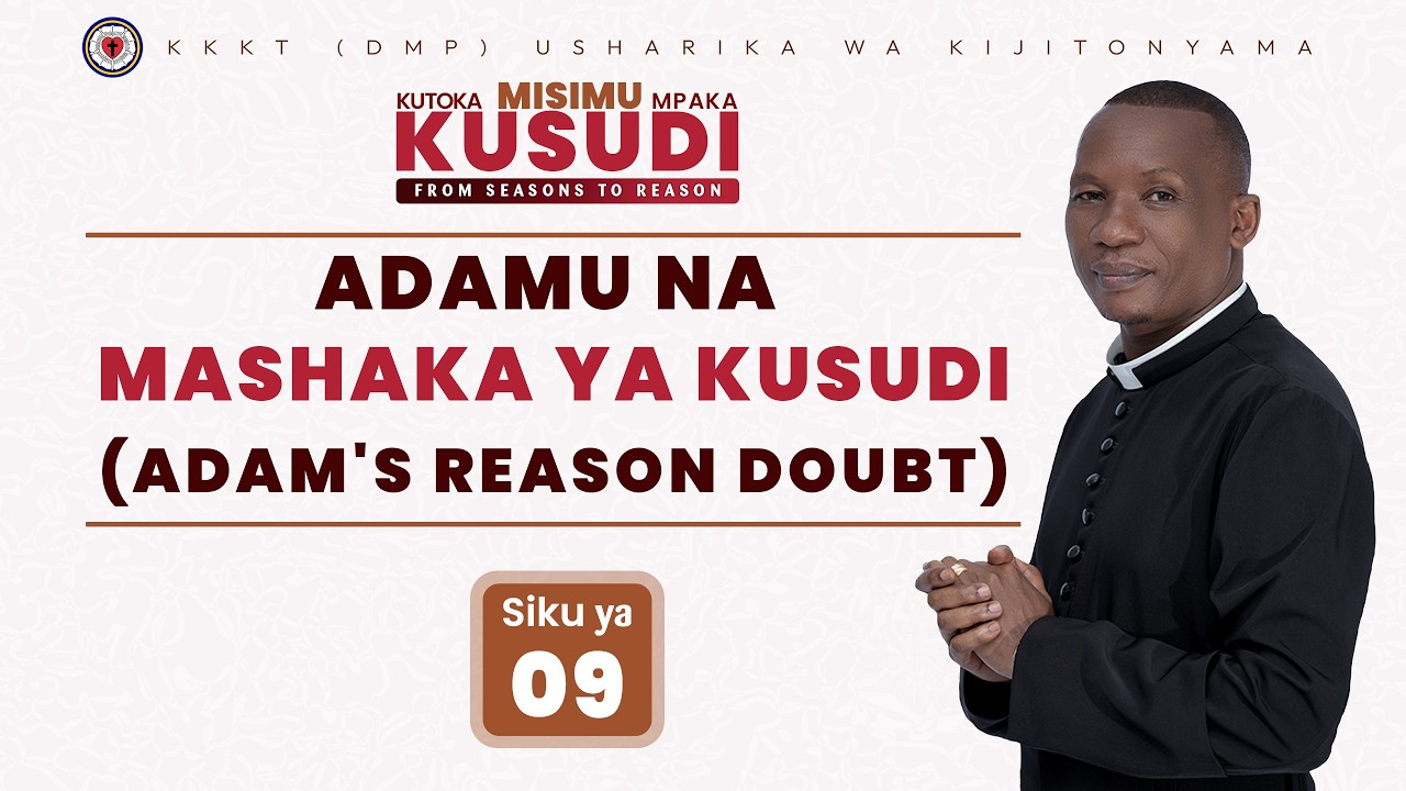 ADAMU & MASHAKA YA KUSUDI (ADAM'S REASON DOUBT)
