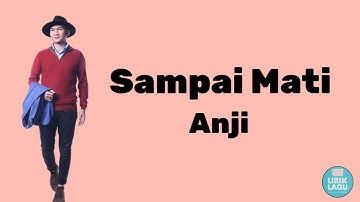 Sampai Mati - Anji || Lirik Video