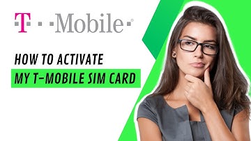 How To Activate My T-Mobile SIM Card | Step-By-Step Guide (2025)