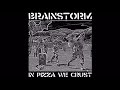 BRAINSTORM - IN PIZZA WE CRUST (FULL EP)