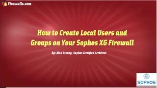 Sophos XG Essentials: How to create Local Users & Groups