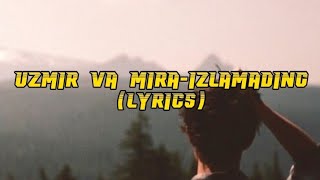 UZmir va Mira - Izlamading Lyrics