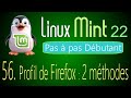 56 - Injecter le profil de Firefox de Windows dans Linux - Linux Mint 22 - Pas à pas pour débutant