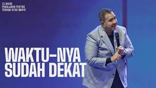 SERMON BY Dr. GILBERT LUMOINDONG - THE TIME IS NEAR