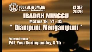IBADAH MINGGU | MINGGU, 13 SEPTEMBER 2026 | POUK ALFA OMEGA