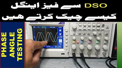 {258} How To Test Phase Angle With DSO, Check Phase Difference With Oscilloscope Urdu Hindi