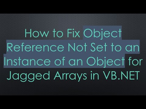How to Fix Object Reference Not Set to an Instance of an Object for Jagged Arrays in VB.NET