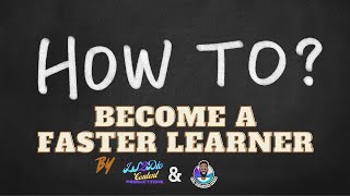 How to learn anything faster - Tips for success