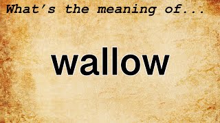 Wallow Meaning Definition Of Wallow