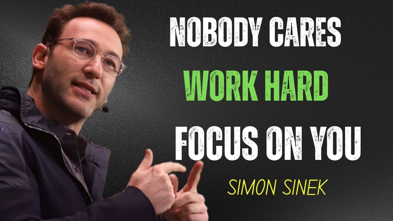 Nobody Cares. Work Hard. Focus on You BEST SPEECH#simonsinek - YouTube