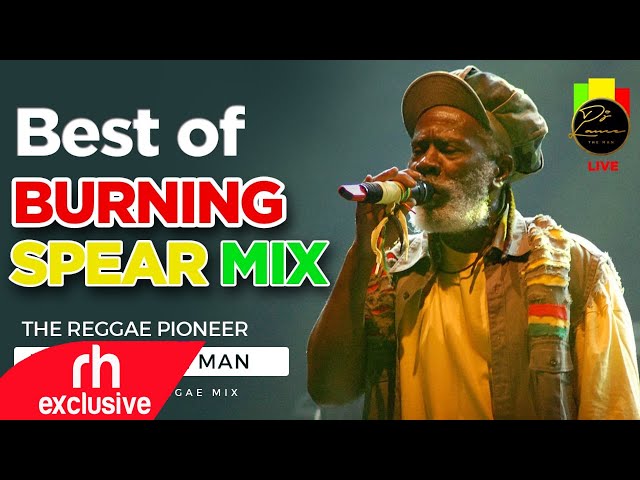 BEST OF BURNING SPEAR MIX 2021 Best of Burning Spear SONGS  Mix  DJ LANCE THE MAN /RH EXCLUSIVE class=