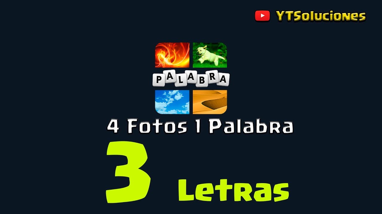 4 Fotos 1 Palabra - 3 Letras Soluciones - YouTube